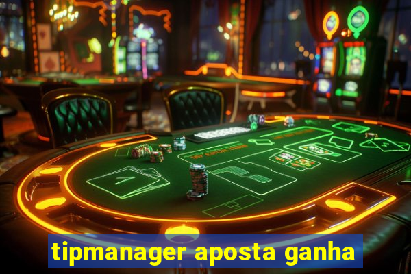 tipmanager aposta ganha